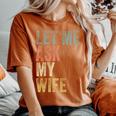Vintage Let Me Ask My Wife Husband Couple Humor Women's Oversized Comfort T-Shirt Yam