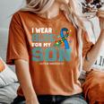 I Wear Blue For My Son Autism Awareness Month Mom Dad Women's Oversized Comfort T-Shirt Yam
