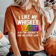I Like My Whiskey Straight Friends Lgbtq Gay Pride Proud Women's Oversized Comfort T-Shirt Yam