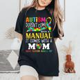 Autism Mom Doesn't Come With A Manual Autism Awareness Women's Oversized Comfort T-Shirt Black