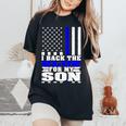 I Back The Blue For My Son Proud Police Mom Dad Cop's Parent Women's Oversized Comfort T-Shirt Black