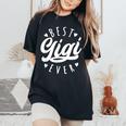 Best Gigi Ever Modern Calligraphy Font Mother's Day Gigi Women's Oversized Comfort T-Shirt Black