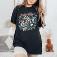 Best Sibling Baby Shower Girls Promoted To Big Sister Women's Oversized Comfort T-Shirt Black