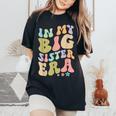 In My Big Sister Era Groovy Cute Big Sis Women's Oversized Comfort T-Shirt Black