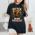 Black Mom Magic Unapologetically Melanin Queen Black History Women's Oversized Comfort T-Shirt Black
