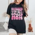 Blessed To Be Called Mom Mother's Day Groovy Women's Oversized Comfort T-Shirt Black