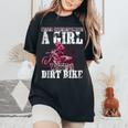 Braap Like A Girl And Never Underestimate Girl A Dirt Biker Women's Oversized Comfort T-Shirt Black