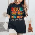 Bruh We Out 5Th Fifth Grade Squad Retro Last Day Of School Women's Oversized Comfort T-Shirt Black