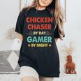 Chicken Chaser By Day Gamer By Night Women's Oversized Comfort T-Shirt Black