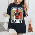 Chicken Daddy Rooster Farmer Fathers Day For Men Women's Oversized Comfort T-Shirt Black