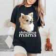 Chihuahua Mama Chihuahua Long Haired Mom Mommy Chiwawa Dog Women's Oversized Comfort T-Shirt Black