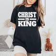 Christ Is King Jesus Is King Christian Faith Women's Oversized Comfort T-Shirt Black