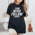 Cool Saying Lead Never Follow Leaders Baseball Women's Oversized Comfort T-Shirt Black