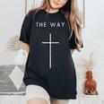 The Way Cross Minimalist Christian Religious Jesus Women's Oversized Comfort T-Shirt Black