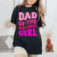 Dad Of The Birthday Girl Party Girls Daddy Birthday Party Women's Oversized Comfort T-Shirt Black