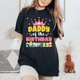 Daddy Dad And Mom Of The Birthday Princess Girl Family Women's Oversized Comfort T-Shirt Black