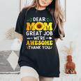 Dear Mom Great Job We're Awesome Thank Mother's Day Floral Women's Oversized Comfort T-Shirt Black
