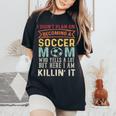 I Didn't Plan On Becoming A Soccer Mom But Here I Am Women's Oversized Comfort T-Shirt Black