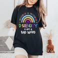 Disability Is Not A Bad Word Disability Pride Month Rainbow Women's Oversized Comfort T-Shirt Black