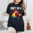 Don't Be A Sucker Cock Chicken Sarcastic Quote Women's Oversized Comfort T-Shirt Black