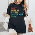 Don't Make Me Use My Soccer Mom Voice Mother Vintage Women's Oversized Comfort T-Shirt Black