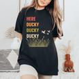 Here Ducky Ducky Ducky Duck Call For Duck Hunters Women's Oversized Comfort T-Shirt Black