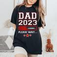 Fathers Dad Est 2023 Loading Expect Baby Wife Daughter Women's Oversized Comfort T-Shirt Black