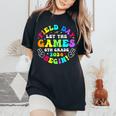 Field Day 2024 Let Game Begin 6Th Grade For Kid Teacher Girl Women's Oversized Comfort T-Shirt Black