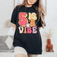 Five Is A Vibe Birthday 5 Years Old Groovy Retro Women's Oversized Comfort T-Shirt Black