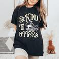 Cute Be Kind To Otters Positive Vintage Animal Women's Oversized Comfort T-Shirt Black