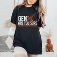Generation X Humor 60S 70S Gen-Xers Sarcastic Gen X Women's Oversized Comfort T-Shirt Black