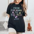 From Fur Mama To Baby Mama Est 2024 New Mom Do Tie Dye Women's Oversized Comfort T-Shirt Black