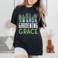 Gardening Grace Plant Name Gardener Garden Women's Oversized Comfort T-Shirt Black