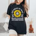 Go Gray In May Brain Cancer Awareness Sunflower Women's Oversized Comfort T-Shirt Black