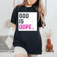 God Is Dope Purple Christian Faith Believe Women's Oversized Comfort T-Shirt Black