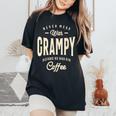 Grampy's Coffee Time Warning Dad Grandpa Women's Oversized Comfort T-Shirt Black