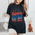 Groovy Fireworks 4Th Of July Boom Bitch Get Out The Way Women's Oversized Comfort T-Shirt Black