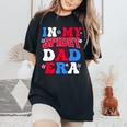 Groovy Mama And Daddy Spidey Dad In My Dad Era Father Women's Oversized Comfort T-Shirt Black