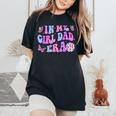 Groovy Retro In My Girl Dad Era Daddy Fathers Day Women's Oversized Comfort T-Shirt Black