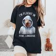 I’M Fluent In Fowl Language Hooded Chicken Vintage Women's Oversized Comfort T-Shirt Black