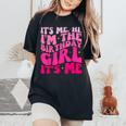 Its Me Hi Im The Birthday Girl Its Me Birthday Girl Women's Oversized Comfort T-Shirt Black