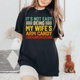 It's Not Easy Being My Wife's Arm Candy Retro Husband Women's Oversized Comfort T-Shirt Black