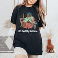 It's Past My Bedtime Sleepy Bear Time Reading & Women Women's Oversized Comfort T-Shirt Black