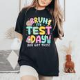 It’S Test Day Rock The School Test Day Teacher Apparel Women's Oversized Comfort T-Shirt Black