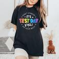 Its Test Day Y'all Don't Stress Do Your Best Testing Teacher Women's Oversized Comfort T-Shirt Black