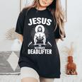 Jesus The Ultimate Deadlifter Christian Weightlifting Women's Oversized Comfort T-Shirt Black