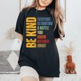 Be Kind Everyone Is Fighting A Battle You Know Nothing About Women's Oversized Comfort T-Shirt Black