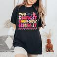 You Know It Now Show It Test Day Teacher Student Women's Oversized Comfort T-Shirt Black