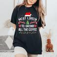 Most Likely To Drink All The Coffee Family Christmas Joke Women's Oversized Comfort T-Shirt Black