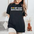I Love My Gay Boyfriend Gay Pride Rainbow Women's Oversized Comfort T-Shirt Black